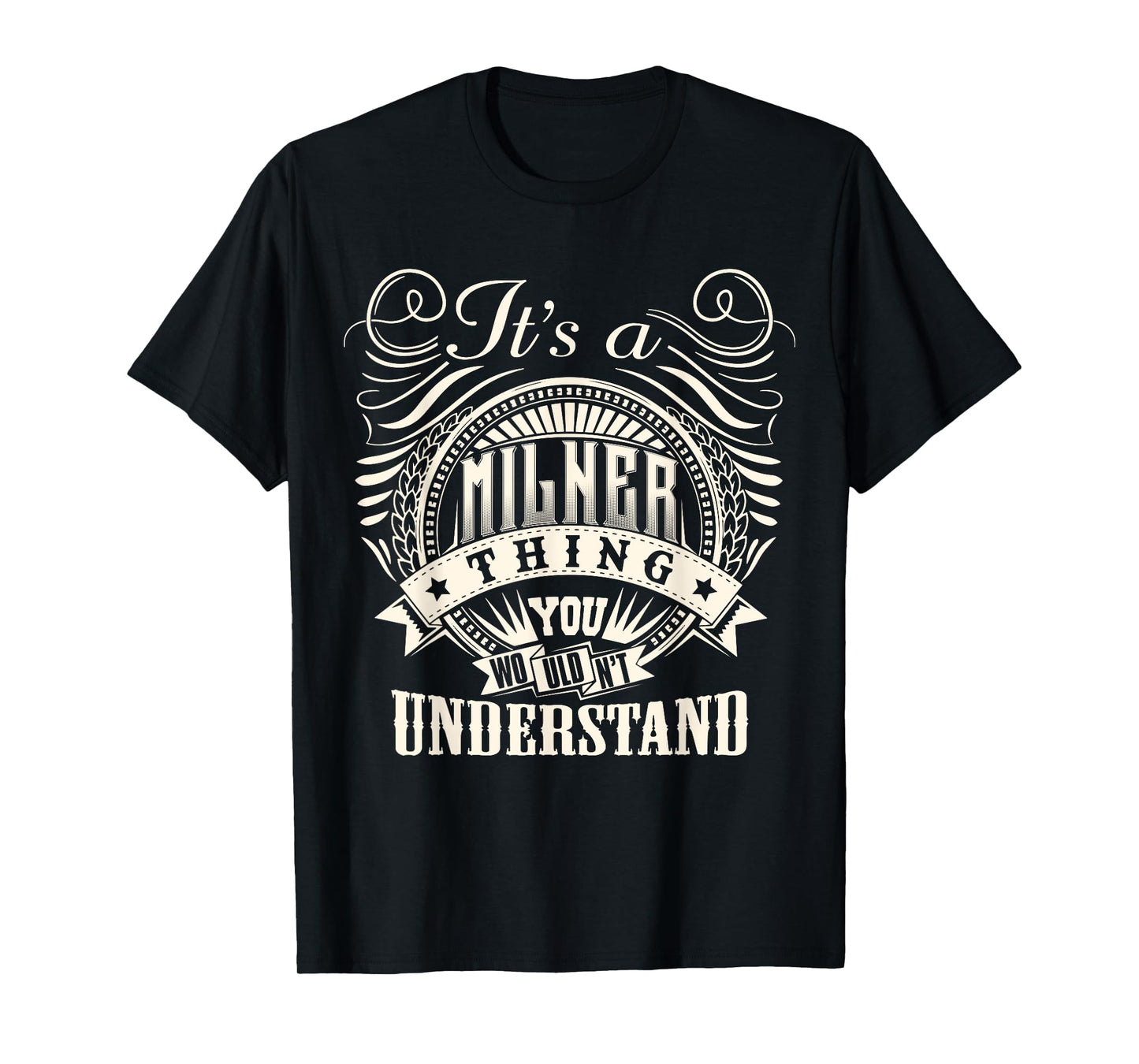 It's A MILNER Thing You Wouldn't Understand MILNER Family T-Shirt