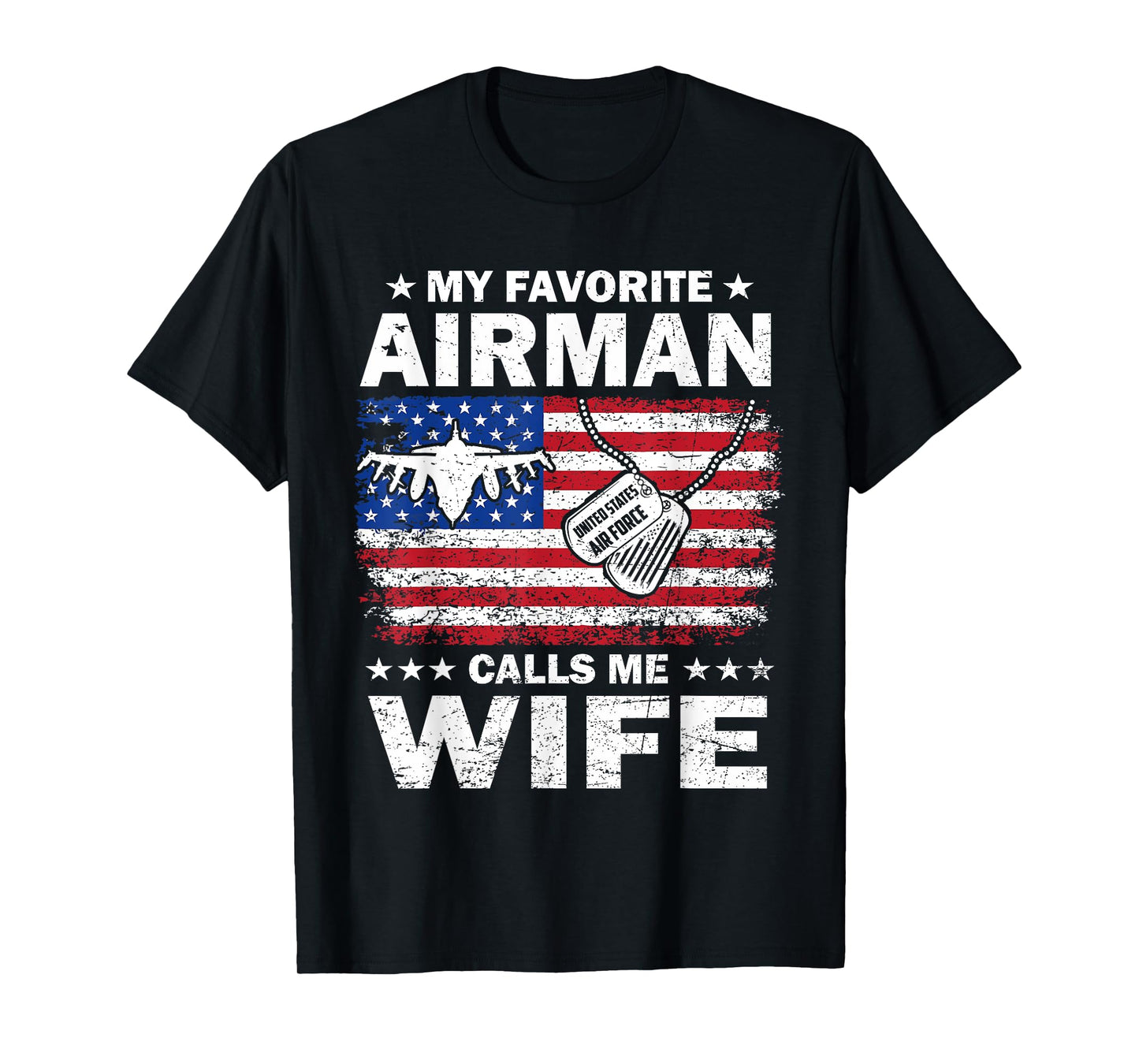 My Favorite Airman Calls Me Wife USAF Flag US Air Force T-Shirt
