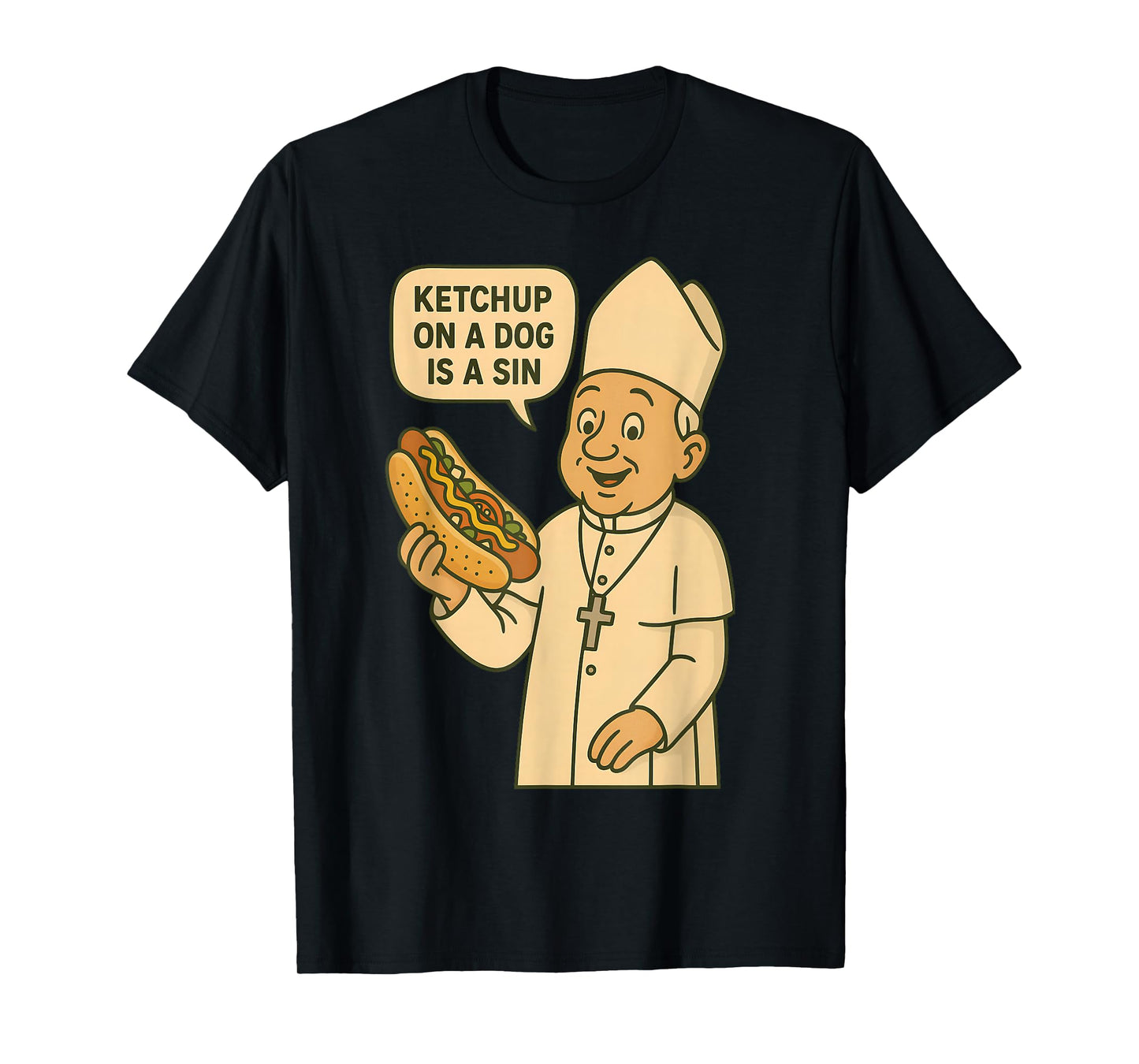 Ketchup on a Dog is a Sin Chicago Hot Dog Da Pope Design T-Shirt