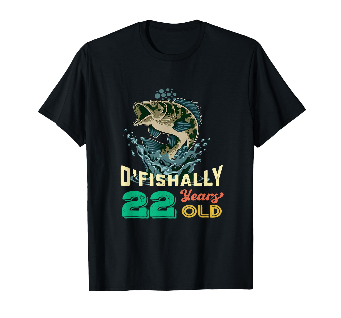 O'fishally 22 years old 22nd Birthday Fishing - Funny Fisher T-Shirt