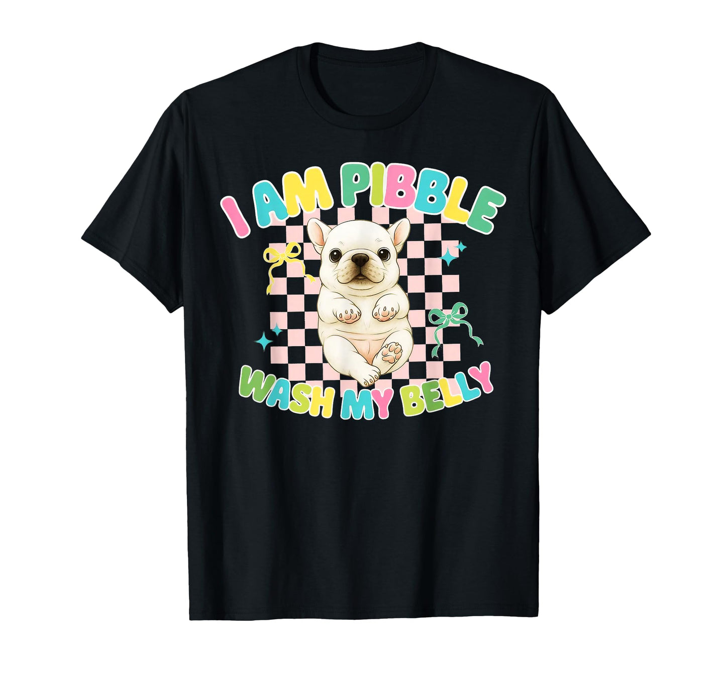 I Am Pibble Wash My Belly Funny Dog Clean My Belly Meme T-Shirt