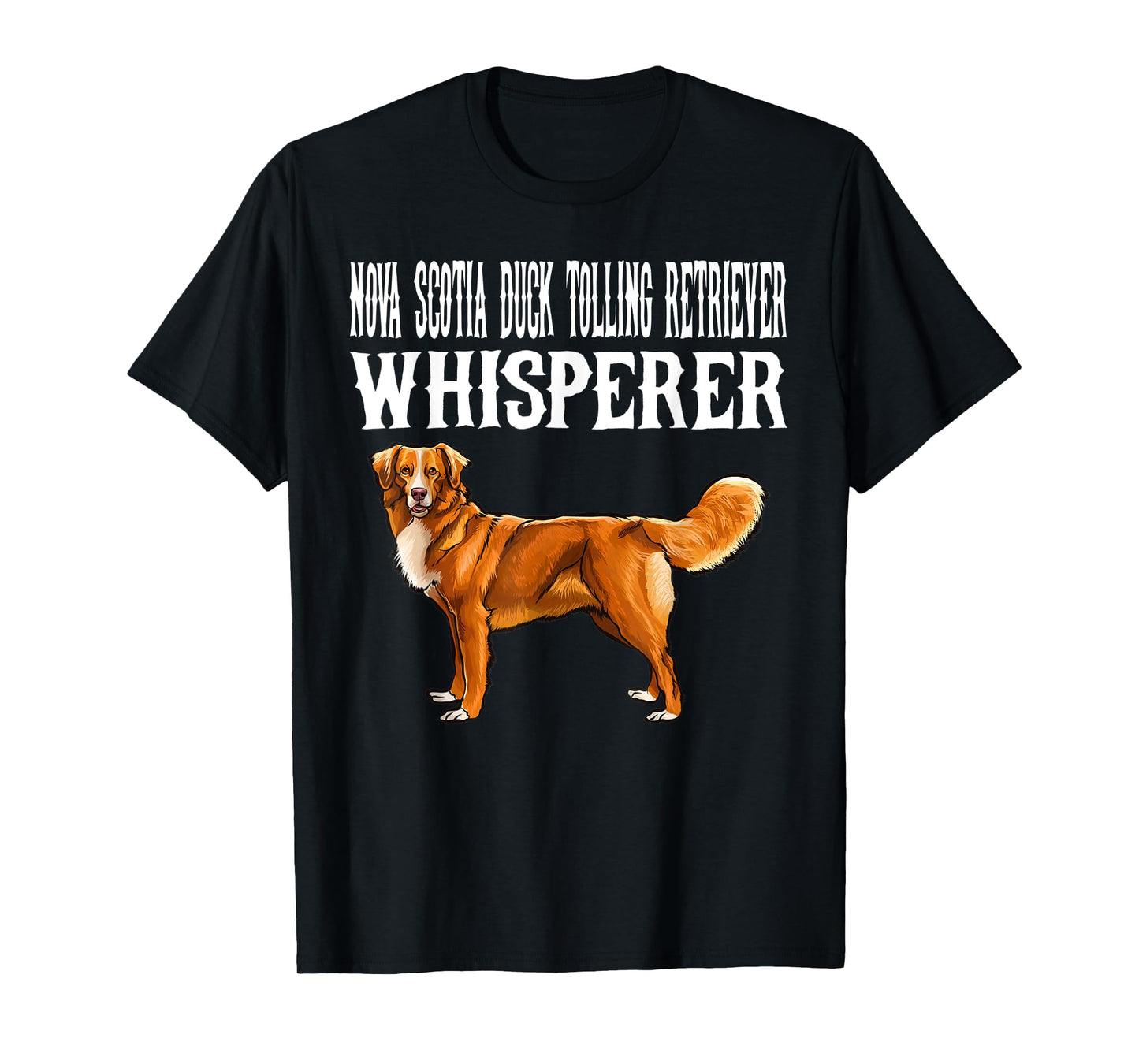 Funny Nova Scotia Duck Tolling Retrievers Whisperer Dog Men Women Kids T-Shirt