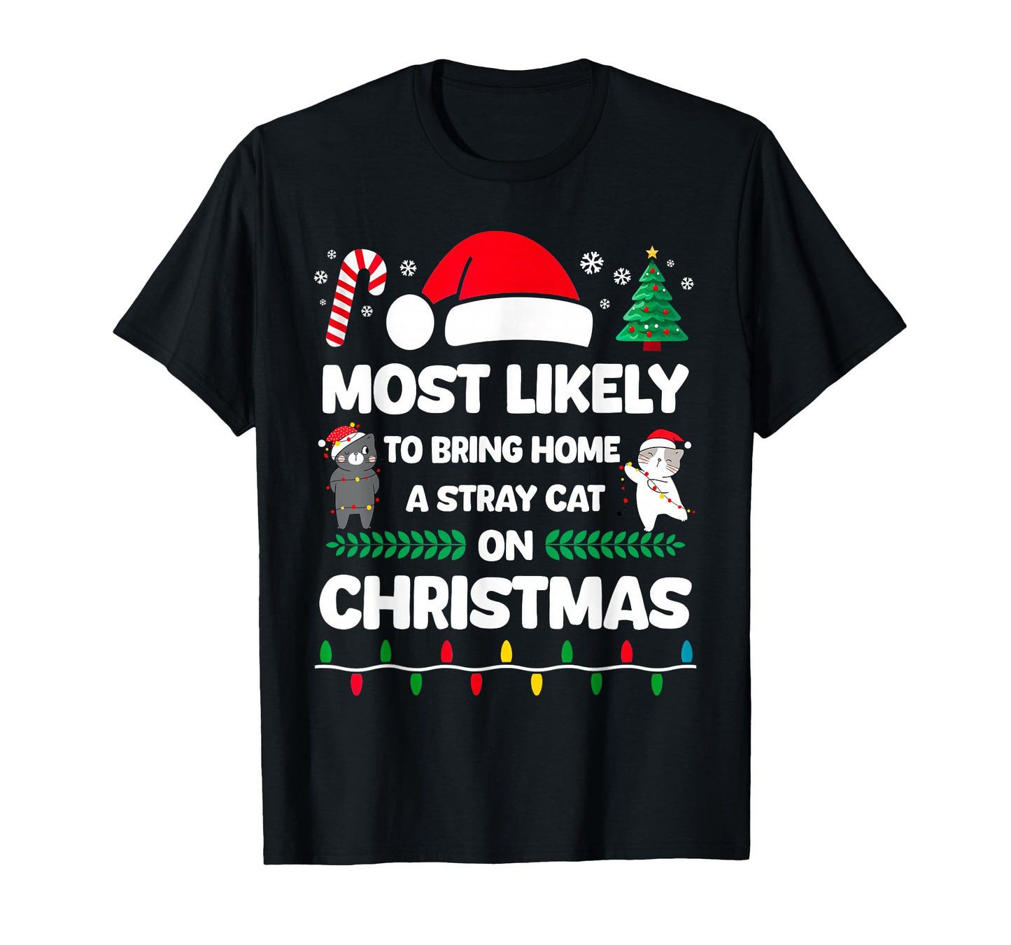Funny Christmas Cat Meme Most Likely to Bring Home Kitten T-Shirt