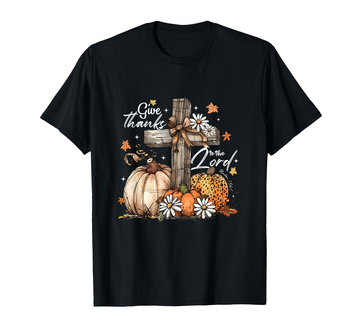Pumpkin Floral Give Thanks To The Lord Cross Jesus Christian T-Shirt