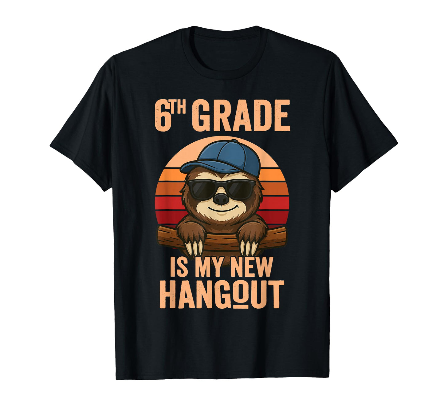 6th Grade 2026 Is My New Hangout Sloth Sixth Grader T-Shirt