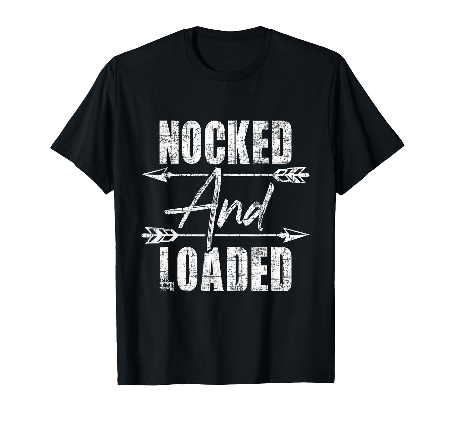 Nocked and Loaded - Archery Archer Bowman Bows Bowhunting T-Shirt