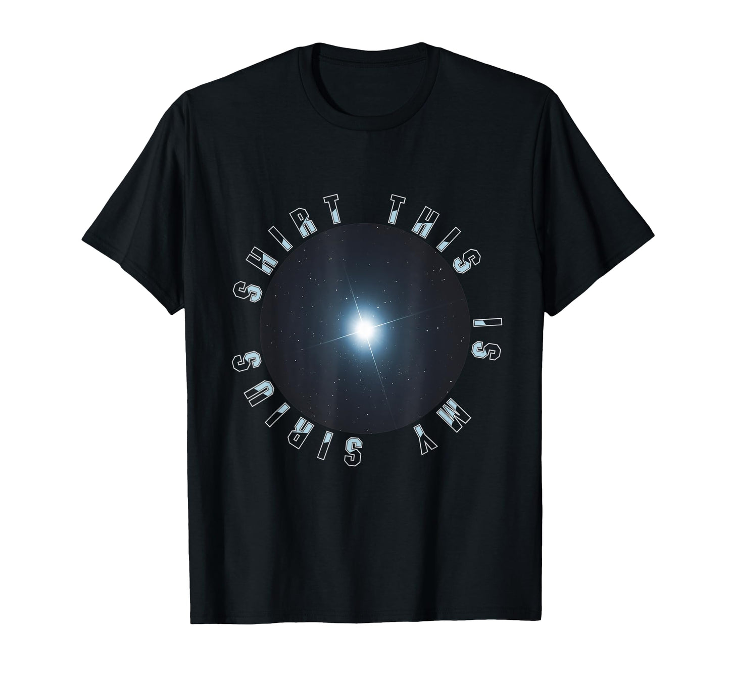 This is my Sirius Star Astronomy Funny T-Shirt