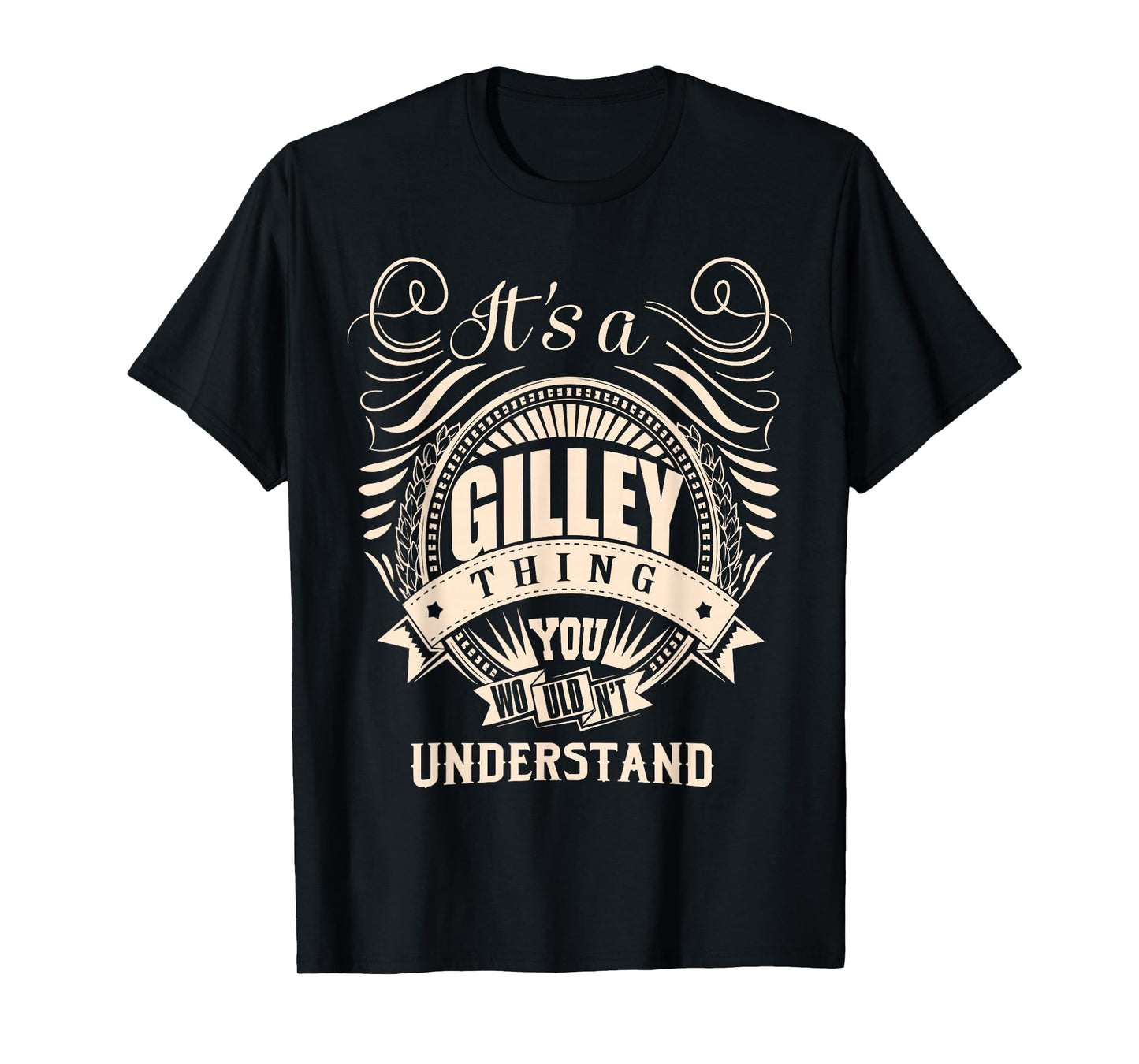 It's a GILLEY Thing You Wouldn't Understand Gifts T-Shirt