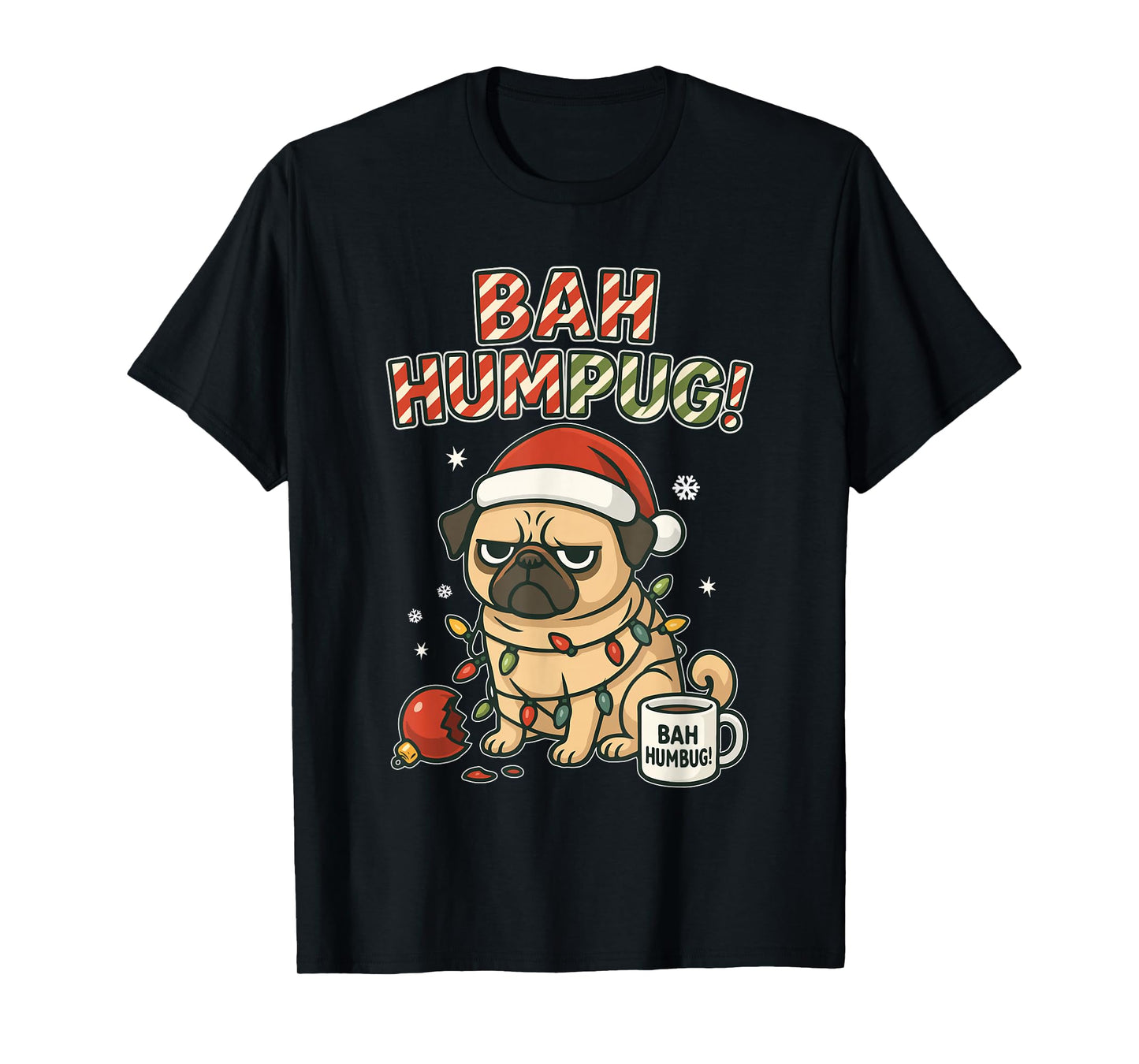 Bah Humbug Cute Christmas Pug for Holiday Haters Sarcastic T-Shirt