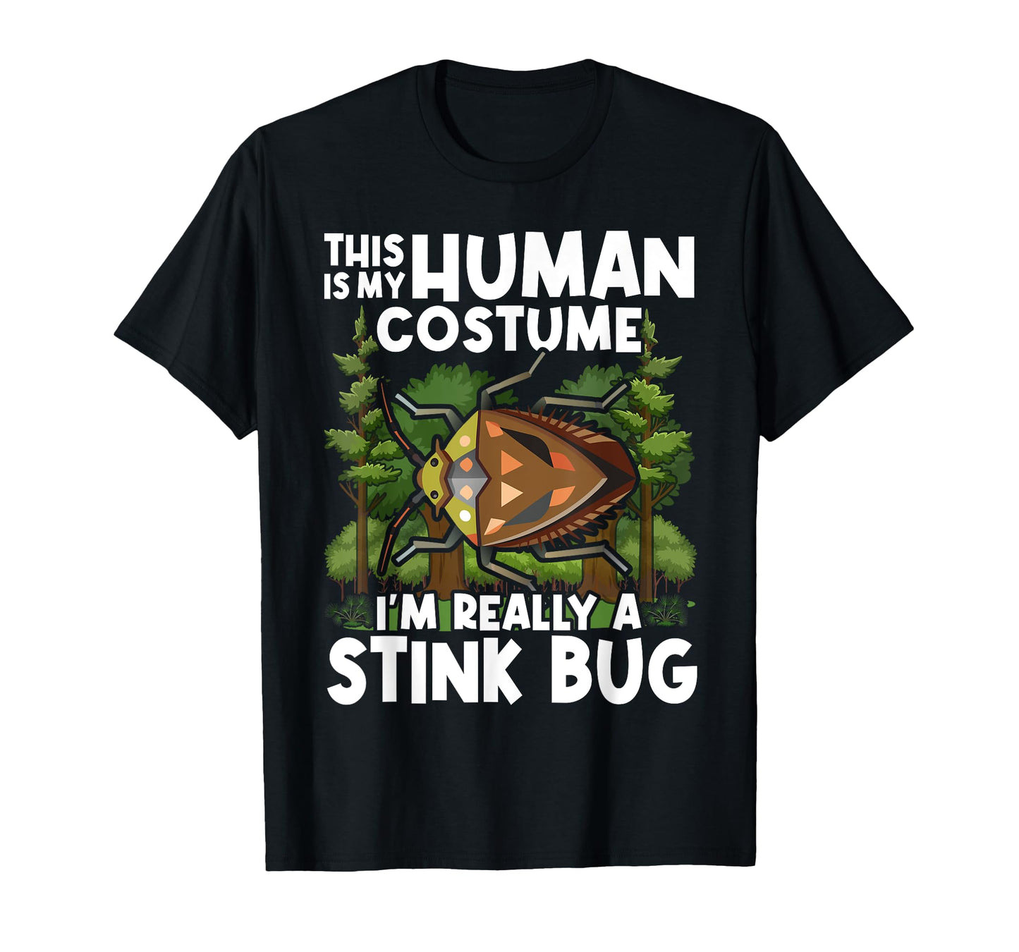 This Is my Human Costume I'm Really A Stink Bug T-Shirt