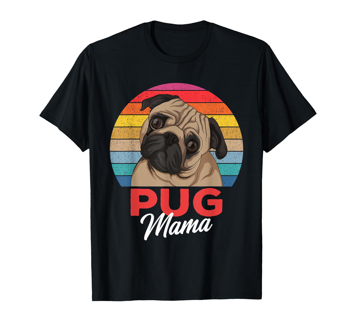 Pug Mama Cute Dog Mom Funny Girls Gift T-Shirt