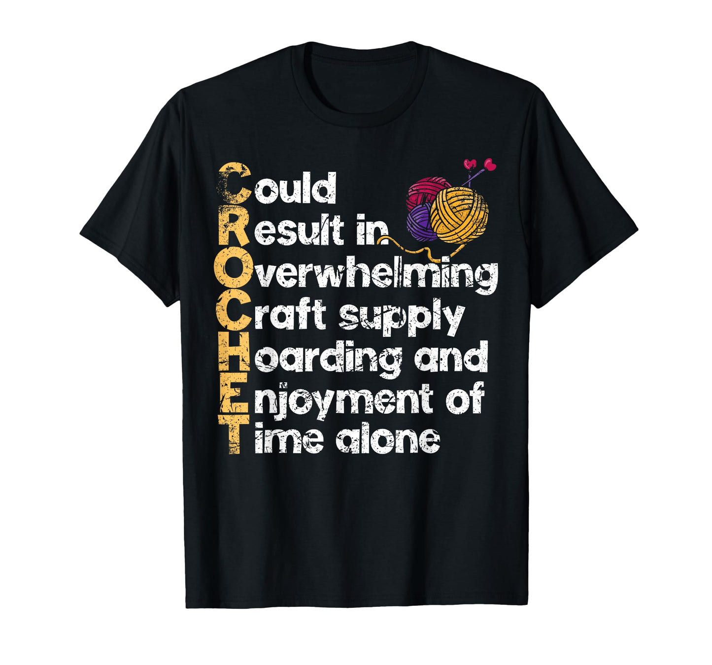 Crochet Crafts: Hobbies, Patterns, and Yarn Addiction T-Shirt