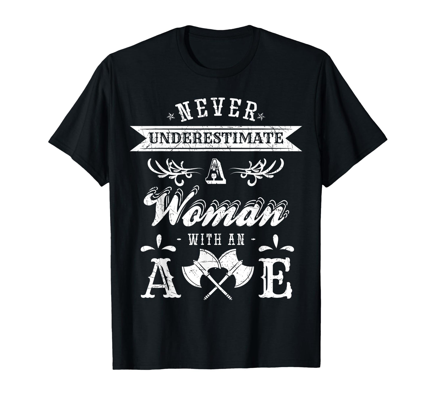 Never Underestimate a Woman with an Axe Throwing T-Shirt