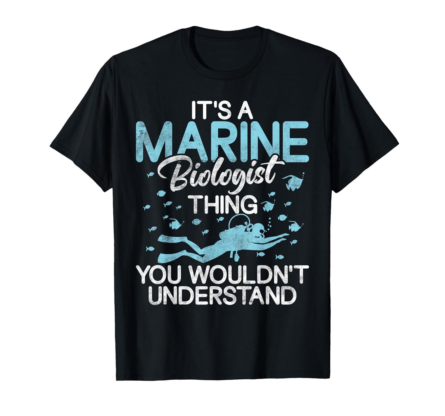 Its a Marine Biologist you wouldnt understand Biologist T-Shirt