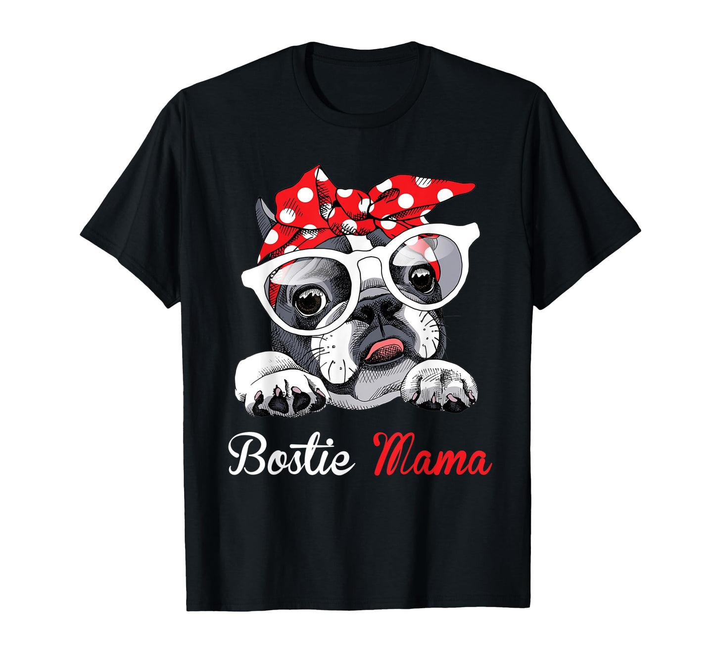 Bostie Mama Funny Boston Terrier Dog Mom Mother's Day T-Shirt