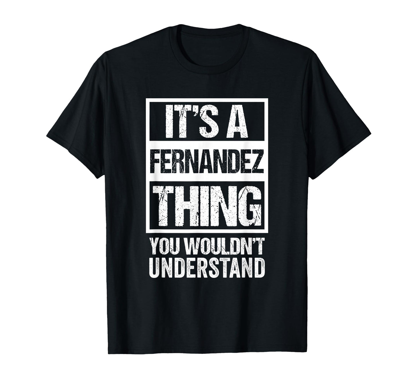 It's A Fernandez Thing You Wouldn't Understand - Family Name T-Shirt