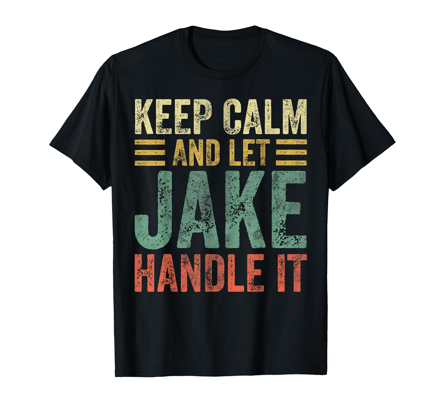 Personalized Name Shirt Keep Calm And Let Jake Handle it T-Shirt