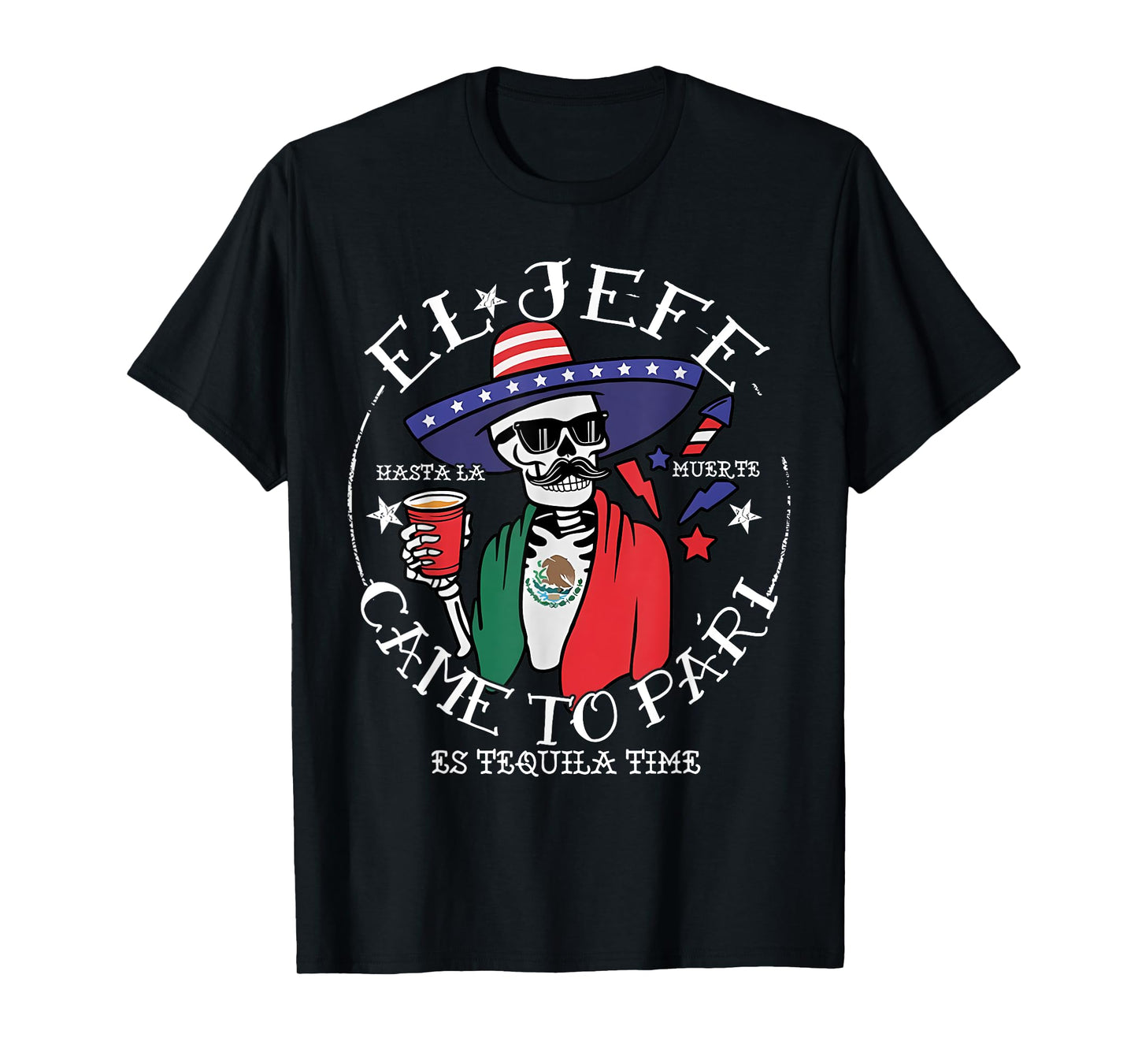 El Jefe Came To Pari American Flag 4th Of July Skull Mexican T-Shirt
