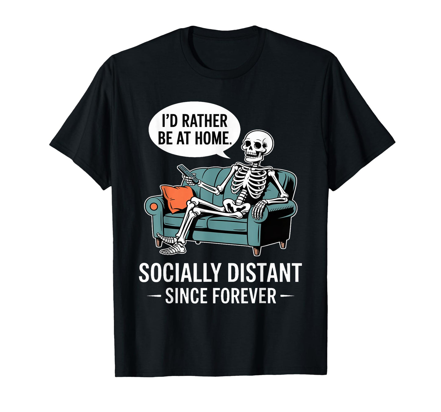 Rather Be Home Funny Sarcastic Skeleton Halloween T-Shirt