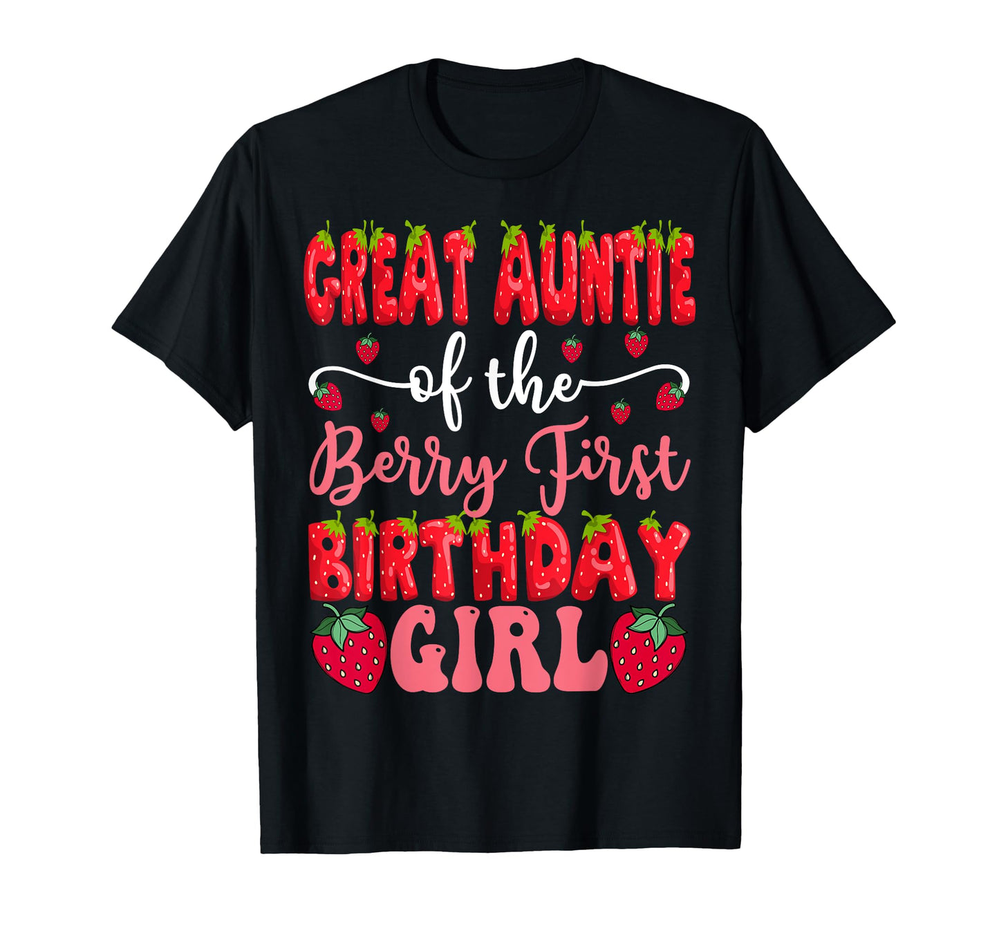 Great Auntie Of The Berry First Birthday Girl Strawberry T-Shirt