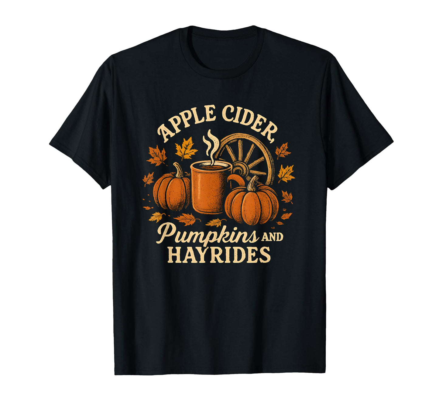 Apple Cider Pumpkins and Hayrides Cute Fall T-Shirt