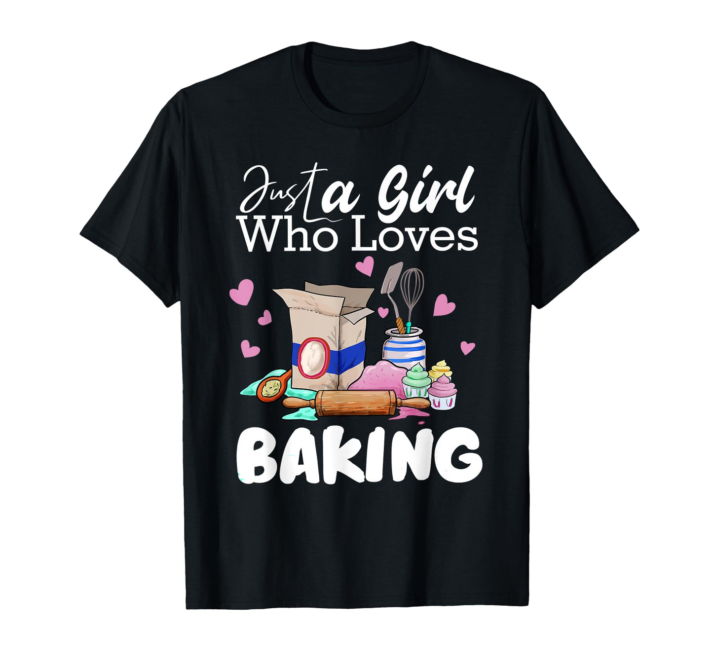 Just A Girl Who Loves Baking Funny Baker Bread Making Outfit T-Shirt