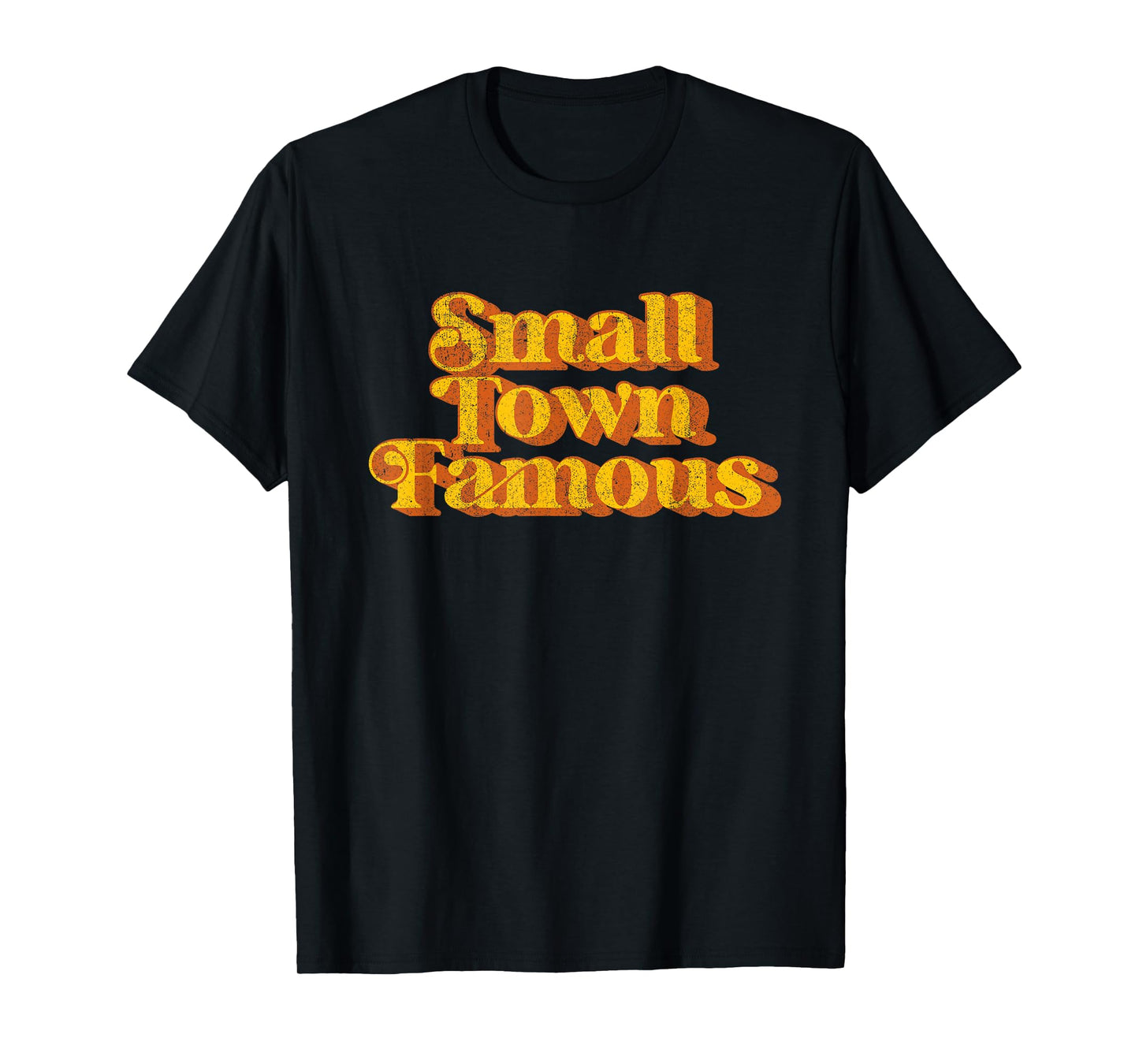 Vintage Small Town Famous Country Southern Funny Retro 70's T-Shirt