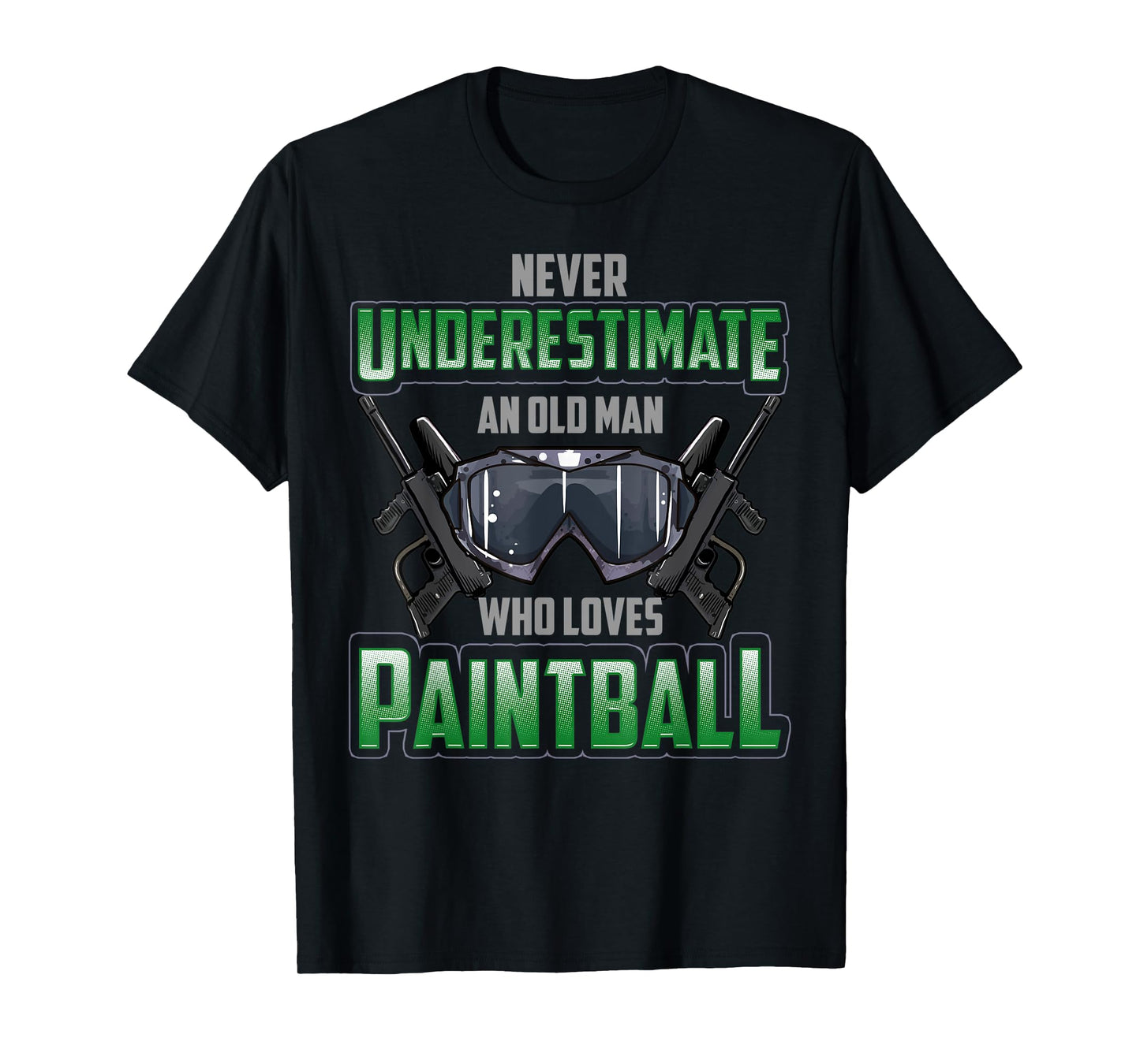 Mens Never Underestimate An Old Man Who Loves Paintball T-Shirt