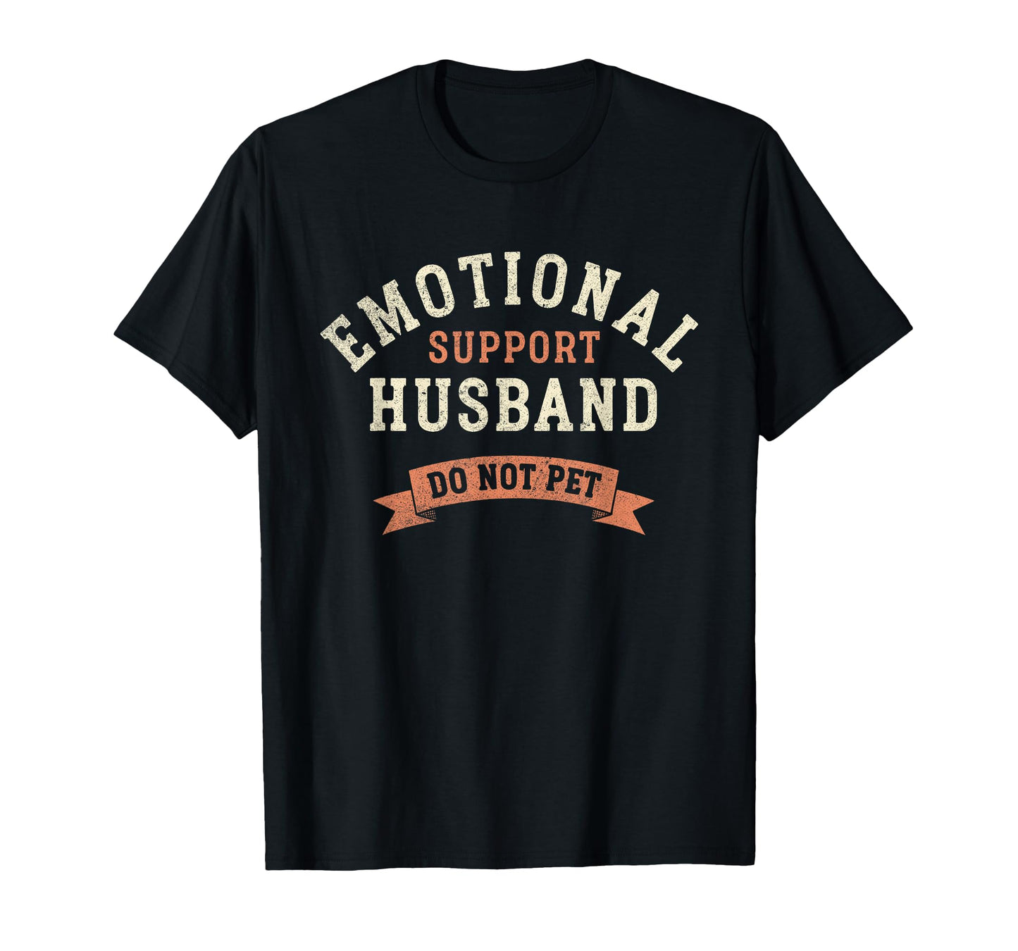 Emotional Support Husband Do Not Pet Funny Retro Vintage T-Shirt