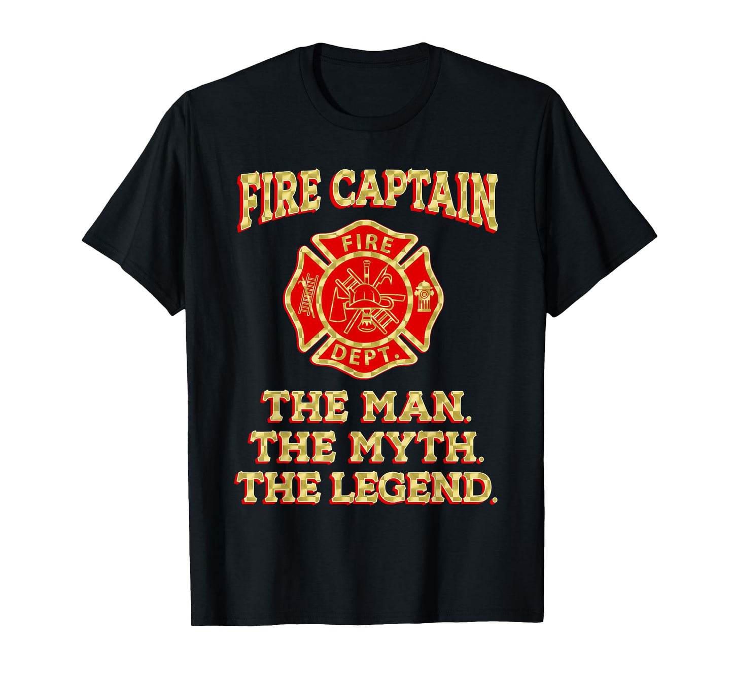 FIRE CAPTAIN THE MAN THE MYTH THE LEGEND Firefighter Gag T-Shirt