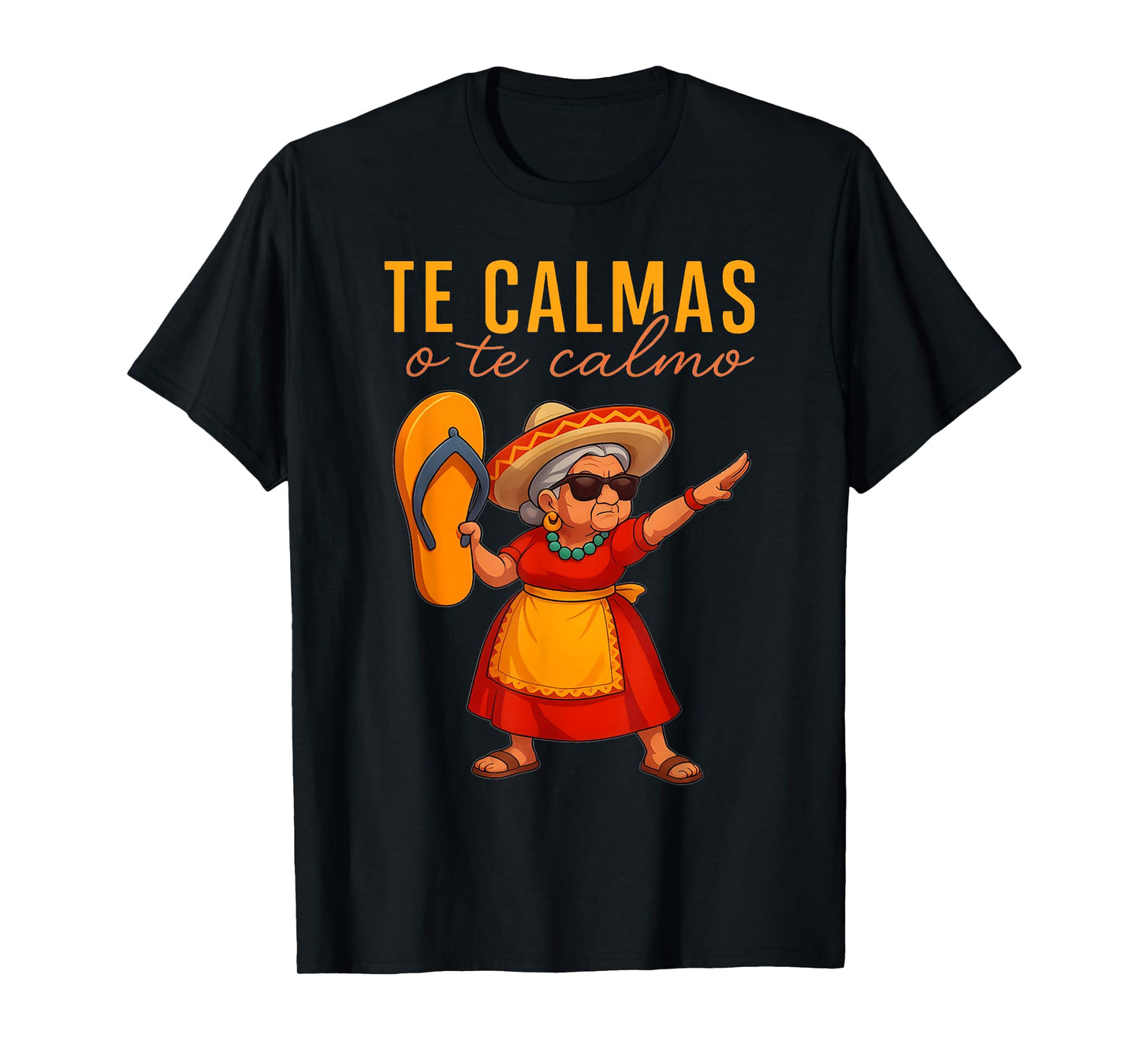 Te Calmas O Te Calmo Funny Chancla Sarcastic Spanish Mother T-Shirt