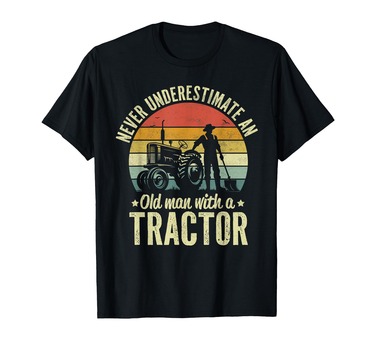 Farmer Never Underestimate An Old Man With A Tractor Farming T-Shirt