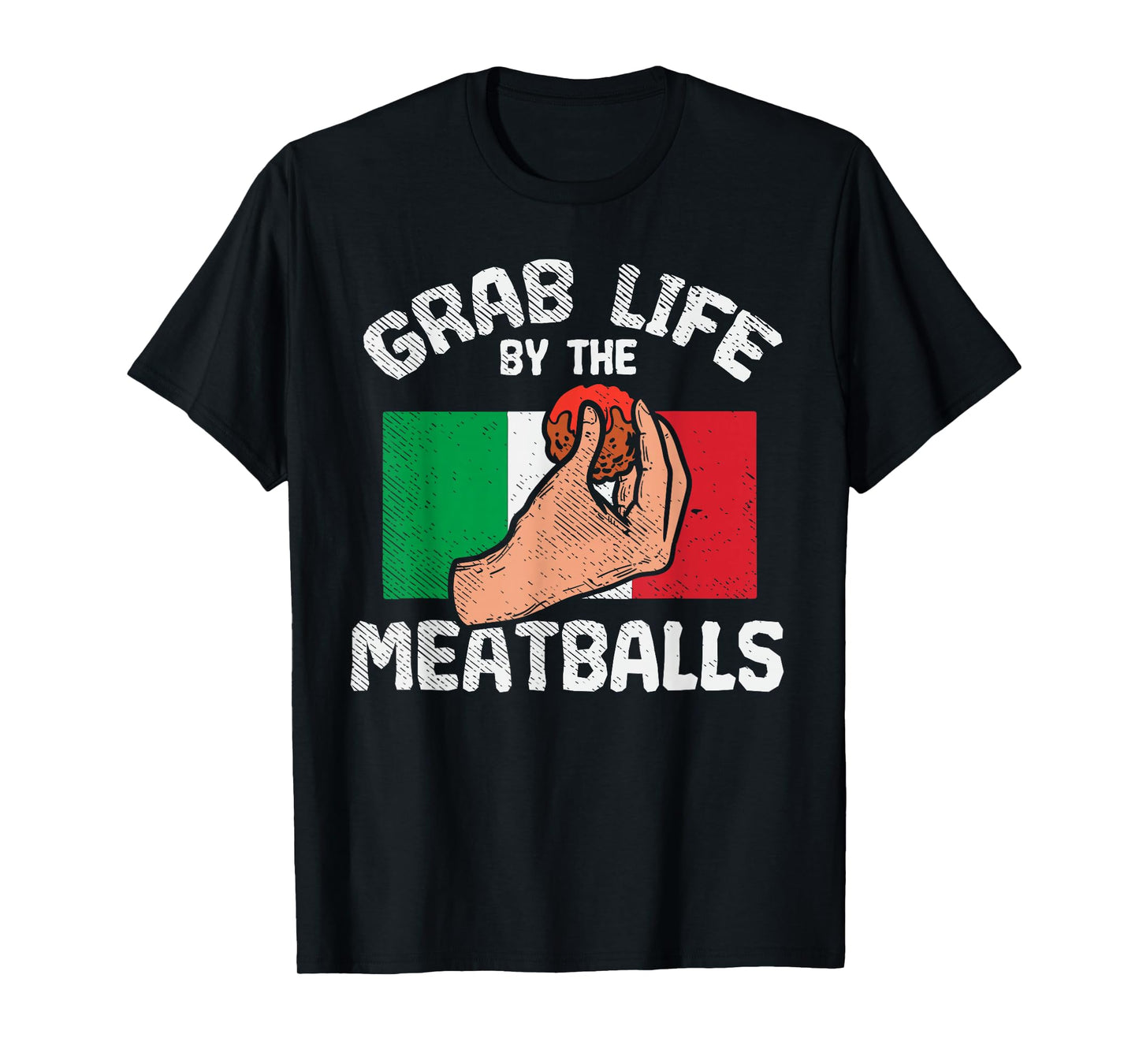 Italian Humor Chef Foodie Funny Grab Life By The Meatballs T-Shirt