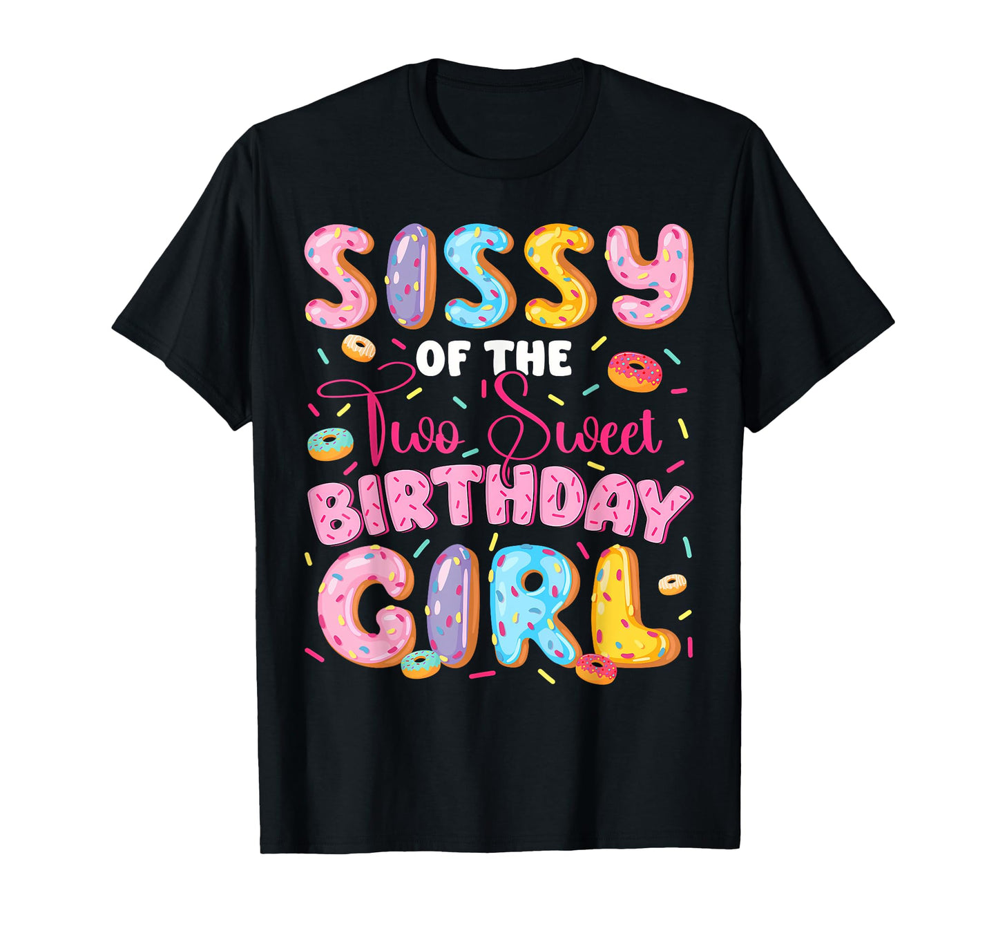 Sissy Of The Two Sweet 2Nd Birthday Girl Donut Lover T-Shirt