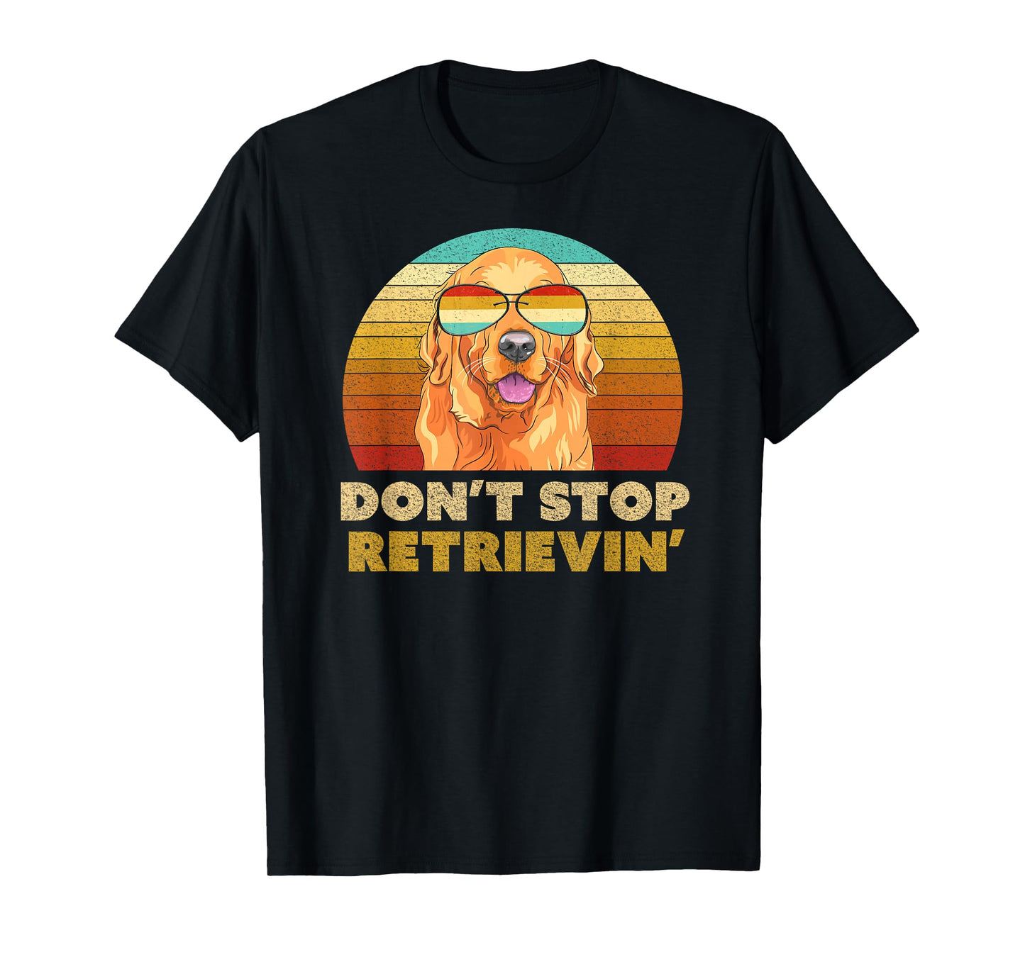Don't Stop Retrieving Shirt. Retro Golden Retriever T-Shirt