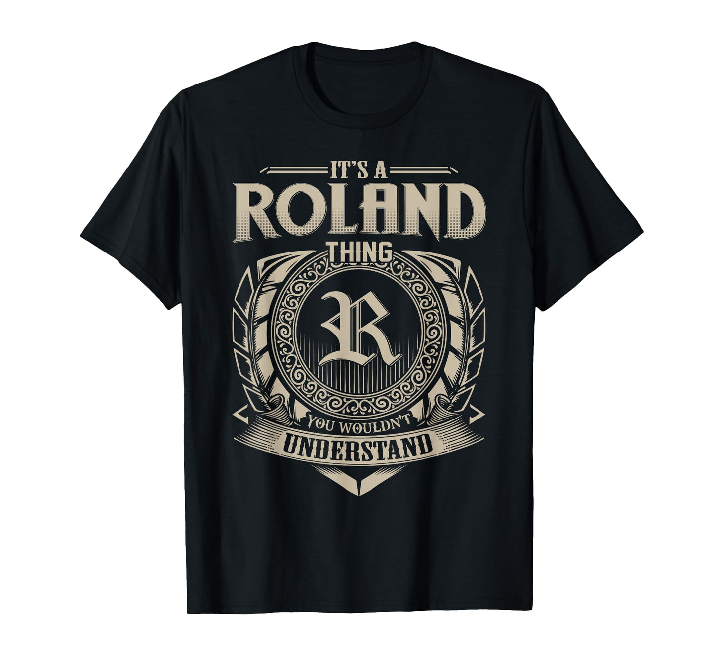 It's A ROLAND Thing You Wouldn't Understand Name Vintage T-Shirt