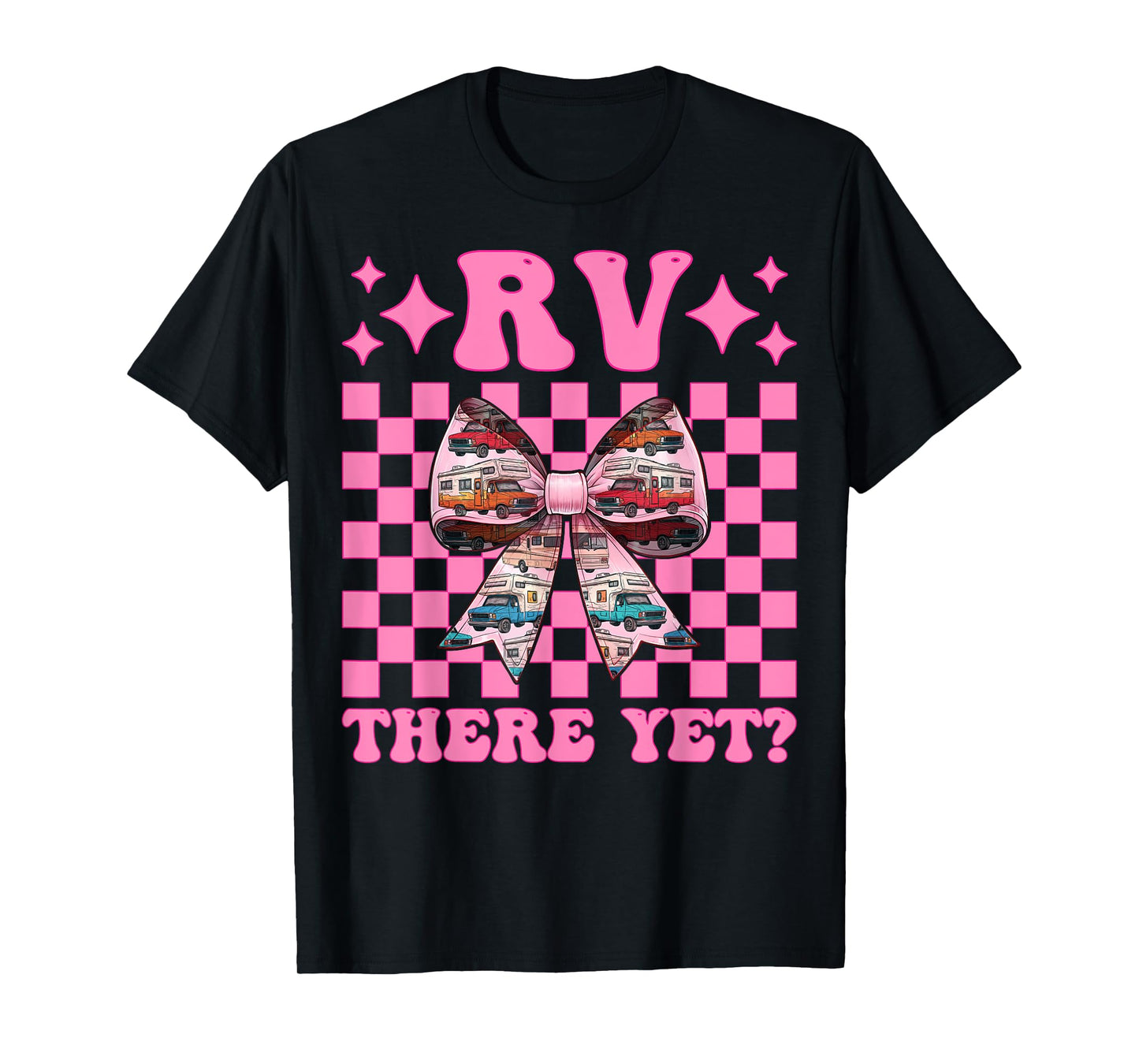 Rv There Yet? RV Camping Camper Motorhome Girl Mom Coquette T-Shirt