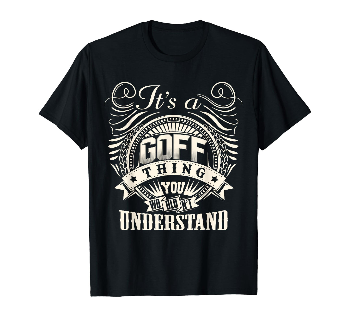 It's A GOFF Thing You Wouldn't Understand GOFF Family T-Shirt