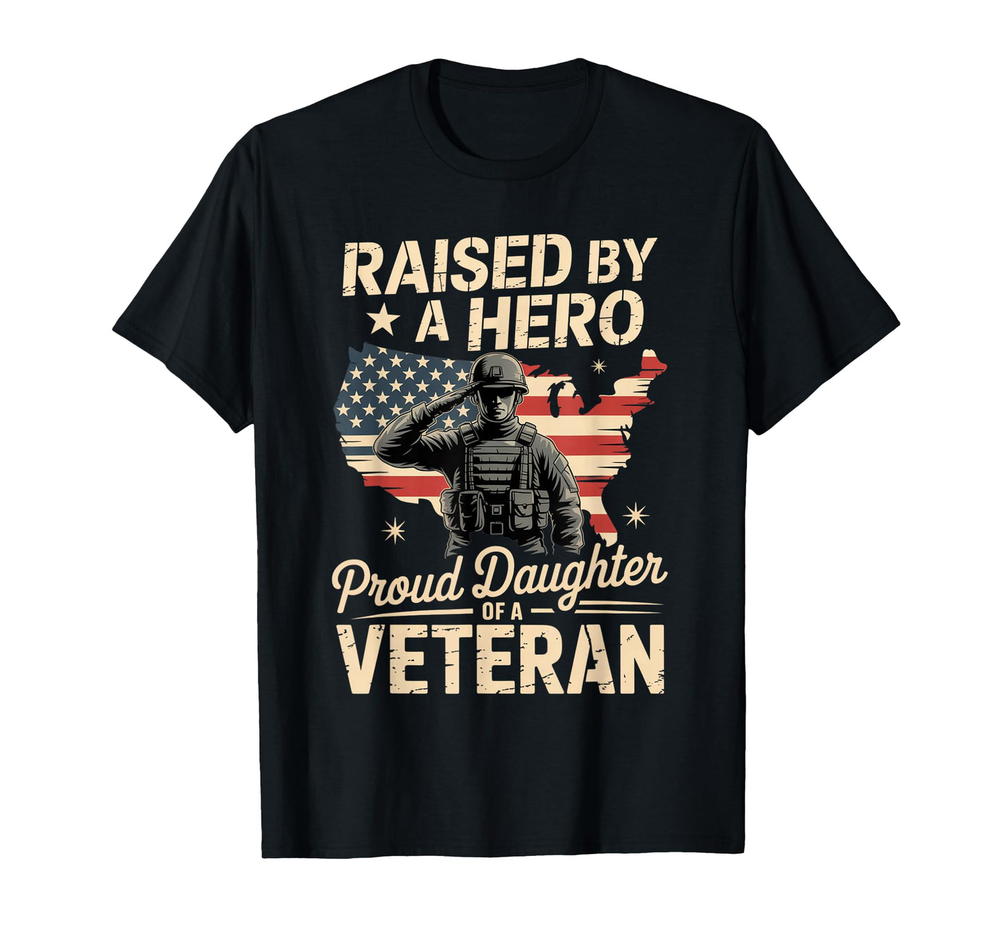 Raised by A Hero Proud Daughter of A Veteran Patriotic T-Shirt