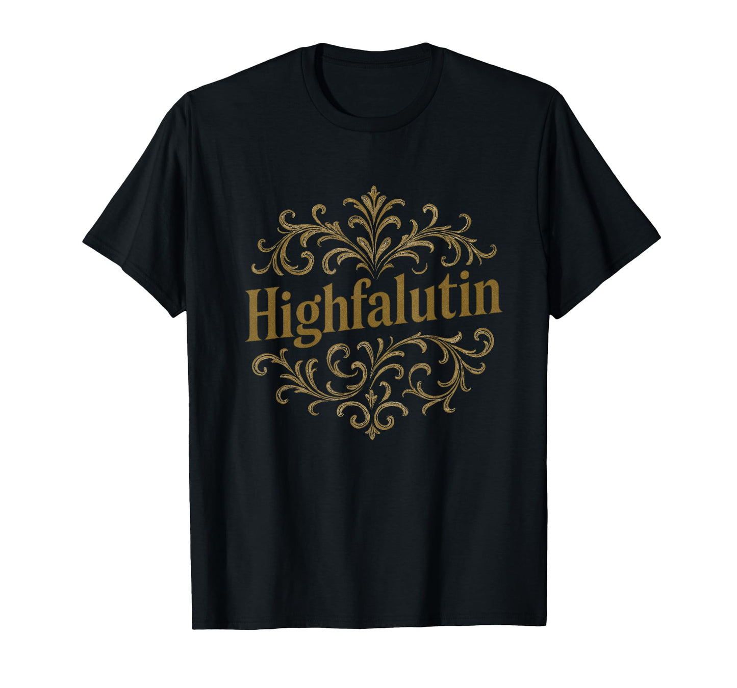 Funny Southern Saying Vintage Script Highfalutin Classy T-Shirt
