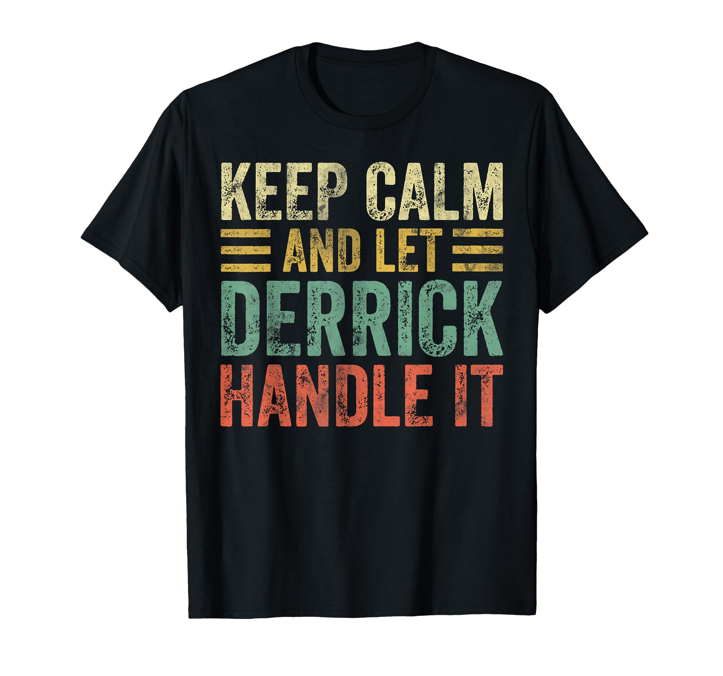 Personalized Name Shirt Keep Calm And Let Derrick Handle it T-Shirt