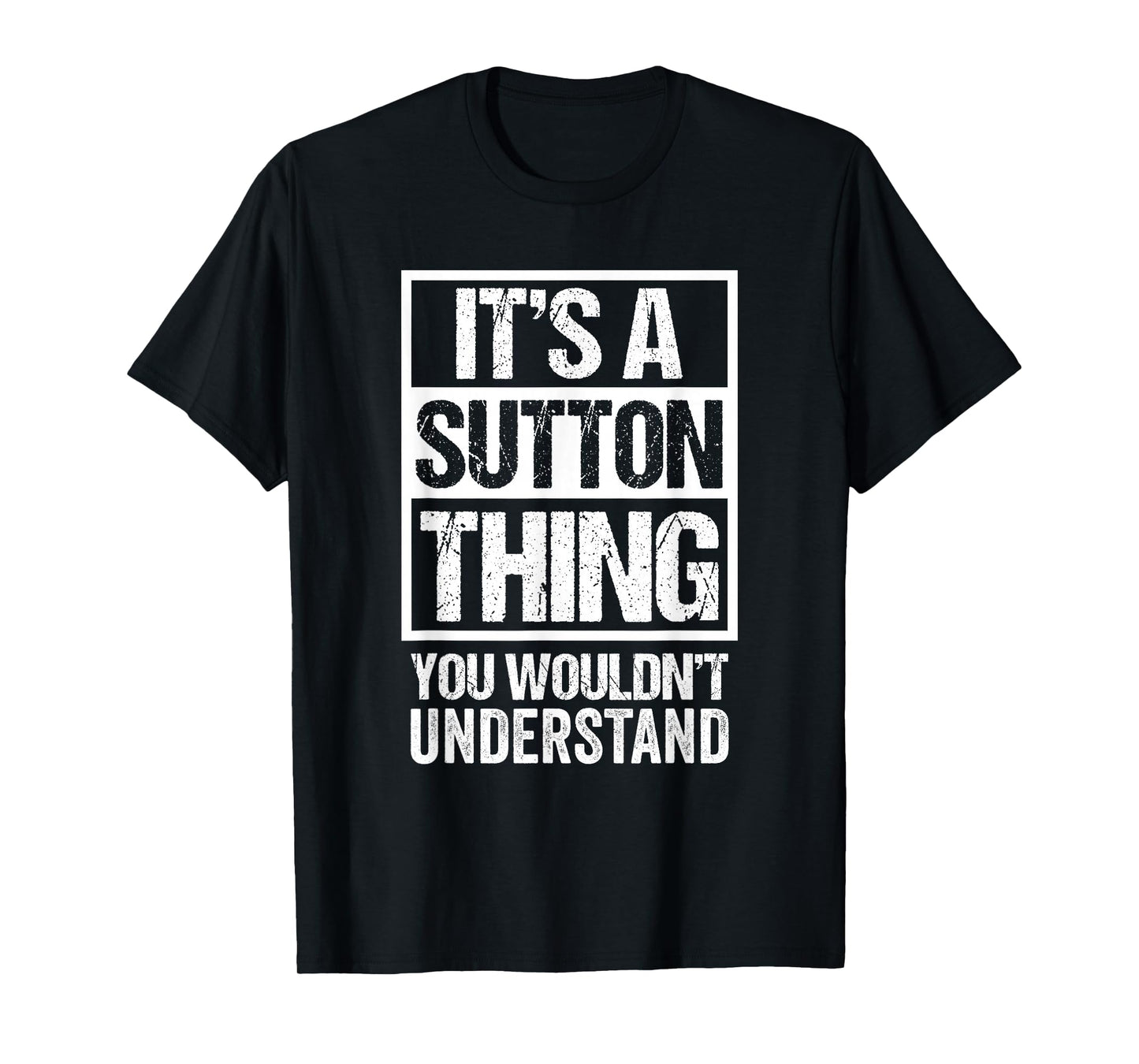 It's A Sutton Thing You Wouldn't Understand Surname Name T-Shirt