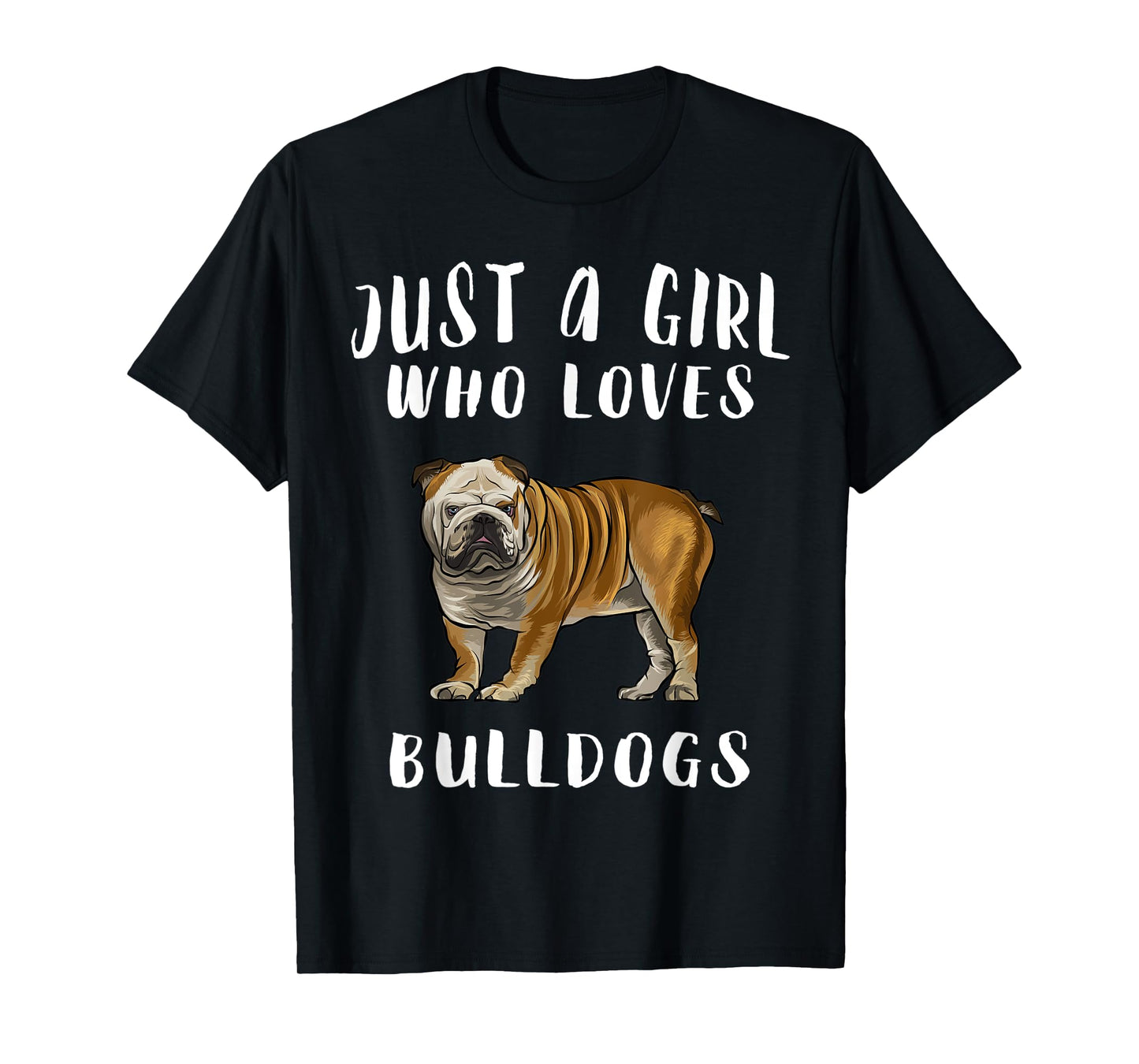 Im Just A Girl Who Loves Bulldogs Dog Lover T-Shirt