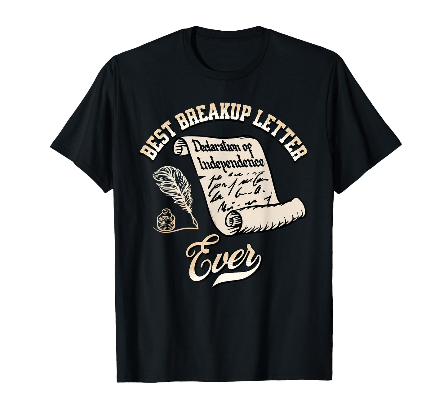 Funny July 4th Best Breakup Letter Ever History 4th of July T-Shirt