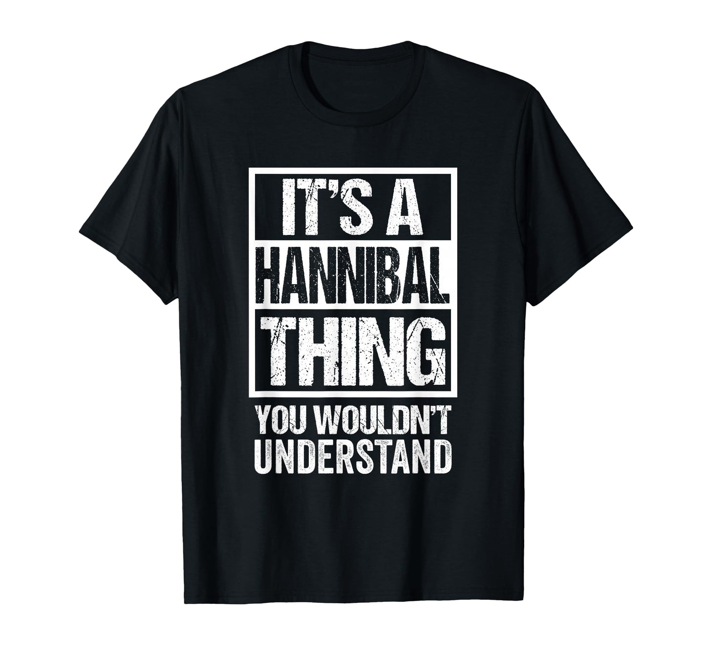 It's A Hannibal Thing You Wouldn't Understand First Name T-Shirt
