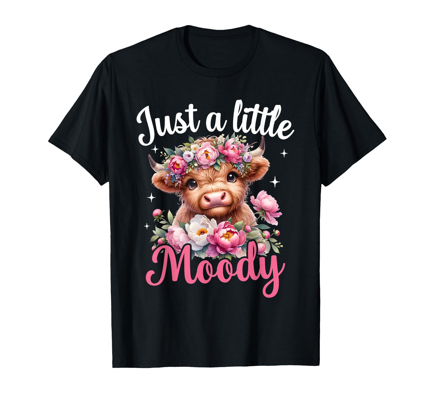 Just A Little Moody Highland Cow Flower Girls Women Cow Farm T-Shirt