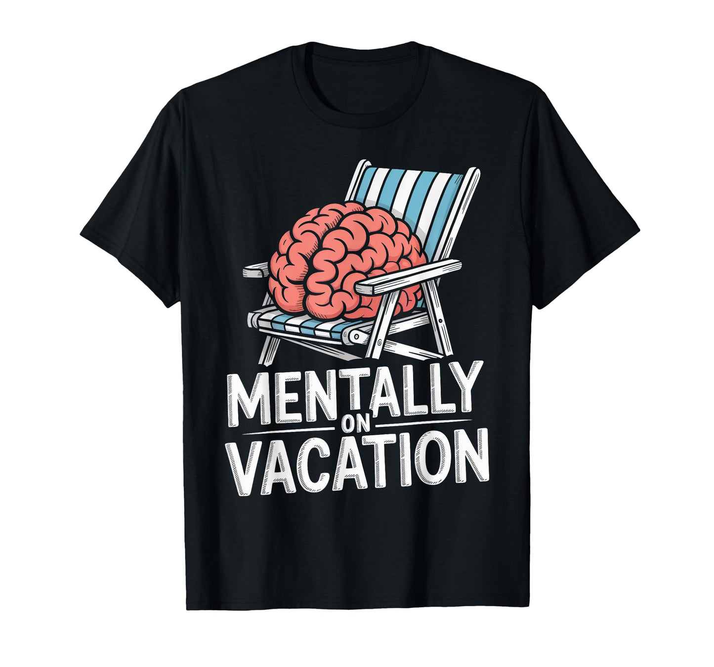 Mentally on Vacation Brain Lounge T-Shirt