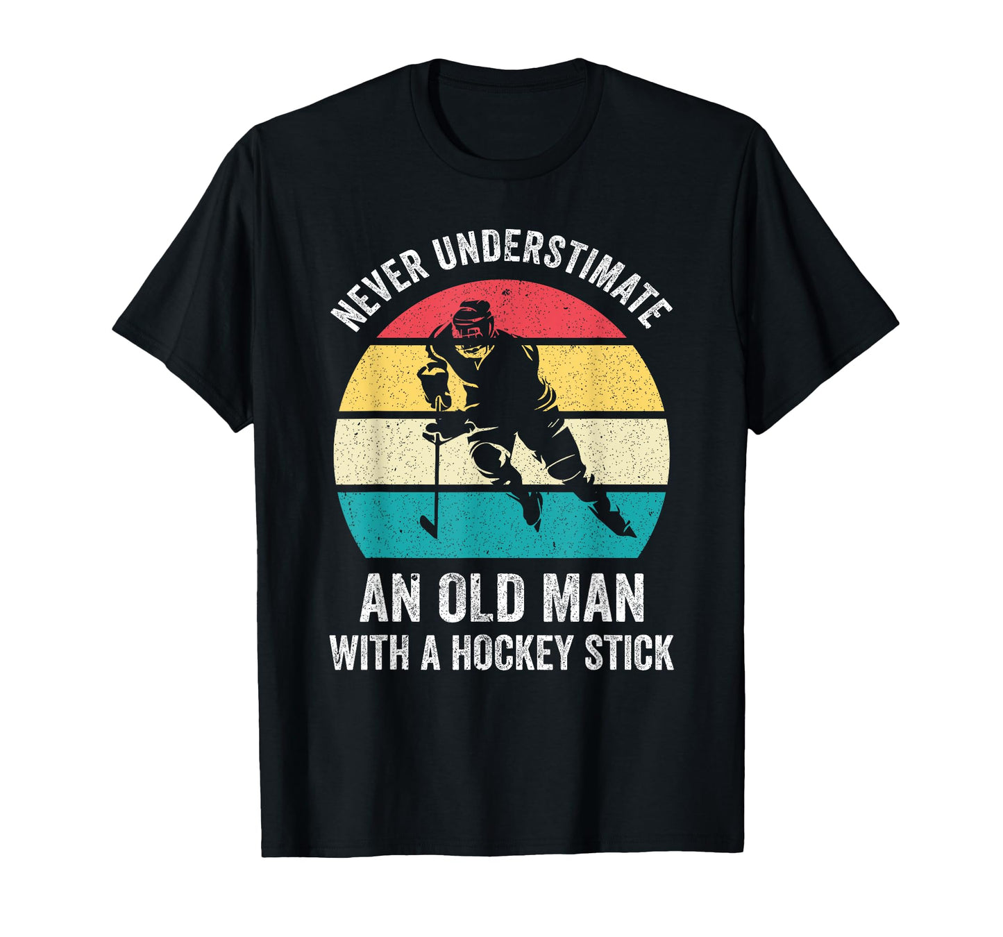 Never underestimate an old man with a hockey stick funny T-Shirt