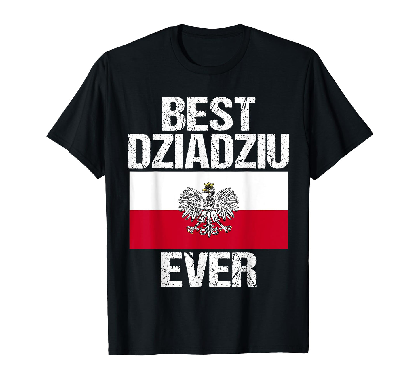 Best Dziadziu Ever Polish Grandpa Gift for Men Poland Flag T-Shirt