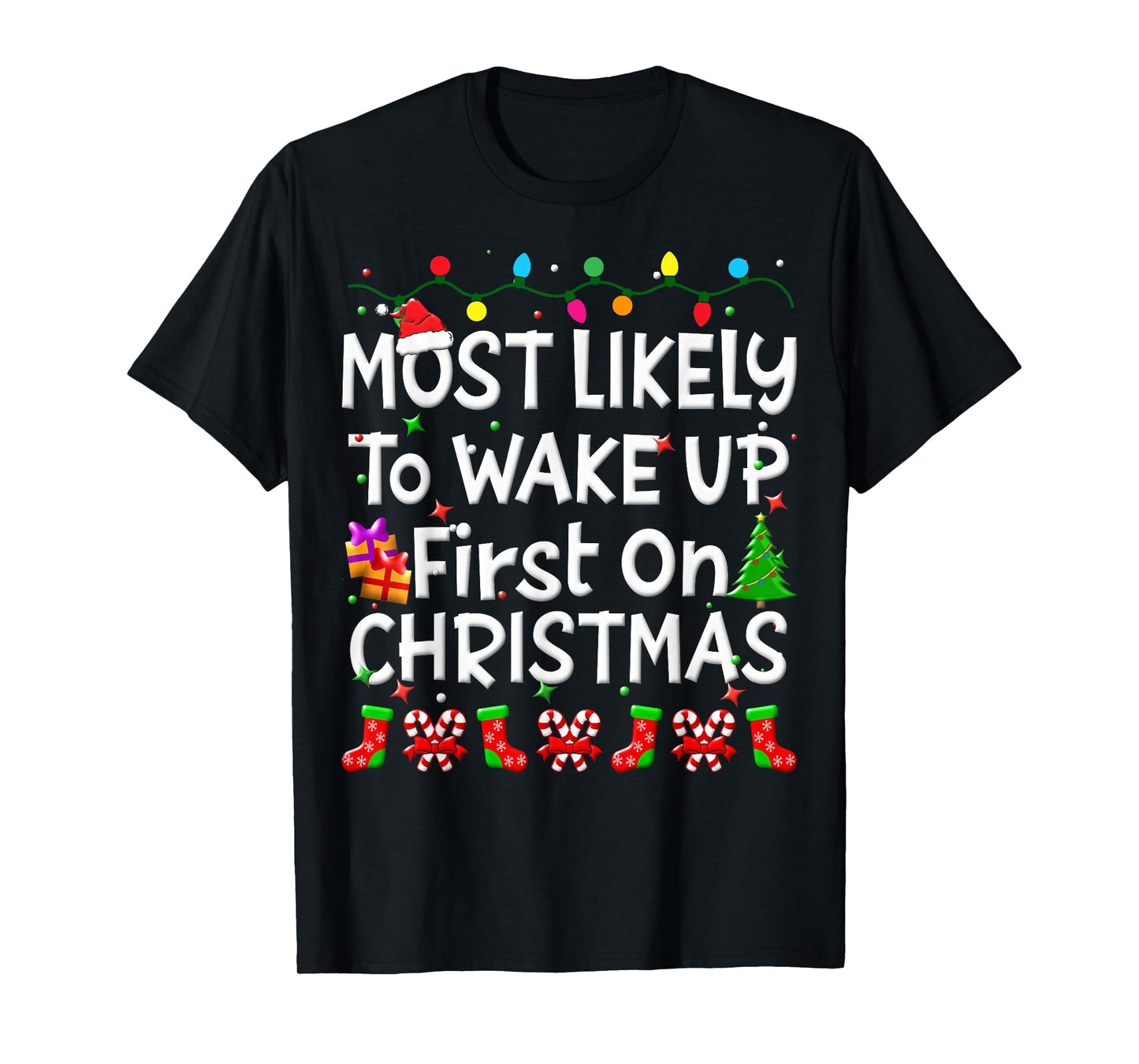 Most Likely To Wakeup First On Christmas Family Funny Joy T-Shirt